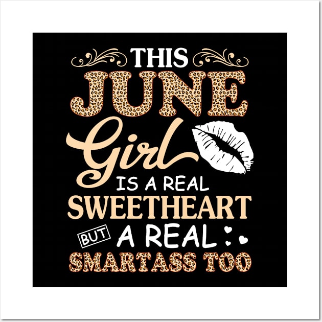 This June Girl Is A Real Sweetheart A Real Smartass Too Wall Art by joandraelliot